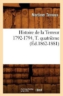 Histoire de la Terreur 1792-1794. T. Quatri?me (?d.1862-1881) - Book