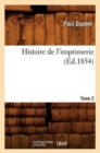 Histoire de l'Imprimerie. Tome 2 (?d.1854) - Book