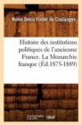 Histoire Des Institutions Politiques de l'Ancienne France. La Monarchie Franque (Ed.1875-1889) - Book