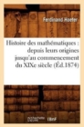 Histoire Des Math?matiques: Depuis Leurs Origines Jusqu'au Commencement Du XIXe Si?cle (?d.1874) - Book