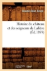 Histoire Du Ch?teau Et Des Seigneurs de Lali?re, (?d.1893) - Book