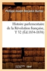 Histoire Parlementaire de la R?volution Fran?aise, T 32 (?d.1834-1838) - Book