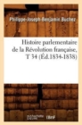 Histoire Parlementaire de la R?volution Fran?aise, T 34 (?d.1834-1838) - Book