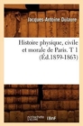 Histoire Physique, Civile Et Morale de Paris. T 1 (?d.1859-1863) - Book