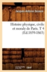 Histoire Physique, Civile Et Morale de Paris. T 4 (?d.1859-1863) - Book