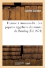Hymne A Ammon-Ra: Des Papyrus Egyptiens Du Musee de Boulaq (Ed.1874) - Book