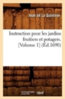 Instruction Pour Les Jardins Fruitiers Et Potagers. [Volume 1] (?d.1690) - Book