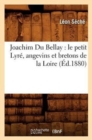 Joachim Du Bellay: Le Petit Lyr?, Angevins Et Bretons de la Loire, (?d.1880) - Book