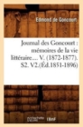 Journal Des Goncourt: M?moires de la Vie Litt?raire. Tome V. (?d.1851-1896) - Book