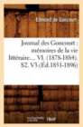 Journal Des Goncourt: M?moires de la Vie Litt?raire. Tome VI. (?d.1851-1896) - Book