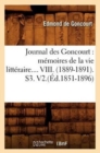 Journal Des Goncourt: M?moires de la Vie Litt?raire. Tome VIII. (?d.1851-1896) - Book