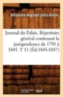 Journal Du Palais. Repertoire General Contenant La Jurisprudence de 1791 A 1845. T 11 (Ed.1845-1847) - Book