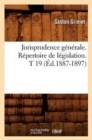 Jurisprudence Generale. Repertoire de Legislation. T 19 (Ed.1887-1897) - Book