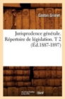 Jurisprudence Generale. Repertoire de Legislation. T 2 (Ed.1887-1897) - Book