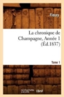 La Chronique de Champagne. Tome 1, Annee 1 (Ed.1837) - Book