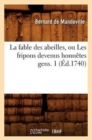 La Fable Des Abeilles, Ou Les Fripons Devenus Honn?tes Gens. 1 (?d.1740) - Book