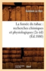 La Fum?e Du Tabac: Recherches Chimiques Et Physiologiques (2e ?d) (?d.1880) - Book