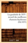 La Gaudriole de 1835: Recueil Des Meilleures Chansons Facetieuses, (Ed.1835) - Book