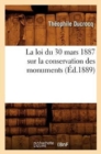 La Loi Du 30 Mars 1887 Sur La Conservation Des Monuments (?d.1889) - Book