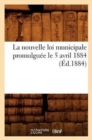 La Nouvelle Loi Municipale Promulguee Le 5 Avril 1884 (Ed.1884) - Book