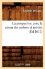 La Perspective, Avec La Raison Des Ombres Et Miroirs, (?d.1612) - Book
