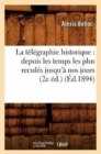 La T?l?graphie Historique: Depuis Les Temps Les Plus Recul?s Jusqu'? Nos Jours (2e ?d.) (?d.1894) - Book