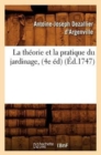La Th?orie Et La Pratique Du Jardinage, (4e ?d) (?d.1747) - Book