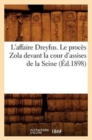 L'Affaire Dreyfus. Le Proc?s Zola Devant La Cour d'Assises de la Seine (?d.1898) - Book