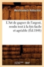 L'Art de Gagner de l'Argent, Rendu Tout A La Fois Facile Et Agreable (Ed.1848) - Book
