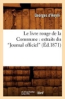 Le Livre Rouge de la Commune: Extraits Du Journal Officiel (?d.1871) - Book