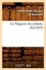 Le Magasin Des Enfants, (?d.1859) - Book