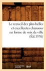 Le Recueil Des Plus Belles Et Excellentes Chansons En Forme de Voix de Ville (Ed.1576) - Book
