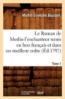 Le Roman de Merlin-l'Enchanteur Remis En Bon Francais Et Dans Un Meilleur Ordre. Tome 1 (Ed.1797) - Book