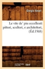 Le Vite De' Piu Eccellenti Pittori, Scultori, E Architettori, (?d.1568) - Book