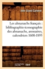 Les Almanachs Fran?ais: Bibliographie-Iconographie Des Almanachs, Annuaires, Calendriers 1600-1895 - Book