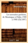 Les Annuaires Parisiens, de Montaigne A Didot, 1500 A 1900 (Ed.1897) - Book
