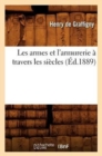 Les Armes Et l'Armurerie ? Travers Les Si?cles (?d.1889) - Book
