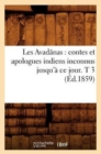 Les Avadanas: Contes Et Apologues Indiens Inconnus Jusqu'a Ce Jour. T 3 (Ed.1859) - Book
