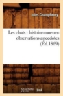 Les Chats: Histoire-Moeurs-Observations-Anecdotes (?d.1869) - Book