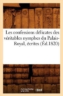 Les Confessions Delicates Des Veritables Nymphes Du Palais-Royal, Ecrites (Ed.1820) - Book