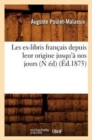 Les ex-libris fran?ais depuis leur origine jusqu'? nos jours (N ?d) (?d.1875) - Book