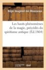 Les Hauts Ph?nom?nes de la Magie, Pr?c?d?s Du Spiritisme Antique (?d.1864) - Book