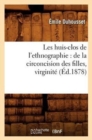 Les Huis-Clos de l'Ethnographie: de la Circoncision Des Filles, Virginit?, (?d.1878) - Book