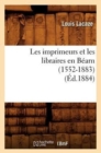 Les Imprimeurs Et Les Libraires En B?arn (1552-1883) (?d.1884) - Book
