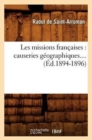 Les Missions Fran?aises: Causeries G?ographiques (?d.1894-1896) - Book