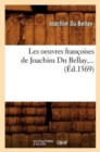 Les Oeuvres Fran?oises de Joachim Du Bellay (?d.1569) - Book