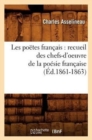 Les Poetes Francais: Recueil Des Chefs-d'Oeuvre de la Poesie Francaise (Ed.1861-1863) - Book