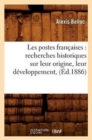 Les Postes Fran?aises: Recherches Historiques Sur Leur Origine, Leur D?veloppement, (?d.1886) - Book