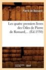Les Quatre Premiers Livres Des Odes de Pierre de Ronsard (?d.1550) - Book