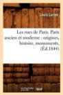 Les Rues de Paris. Paris Ancien Et Moderne: Origines, Histoire, Monuments, (Ed.1844) - Book